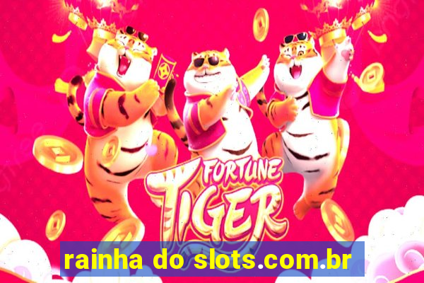 rainha do slots.com.br